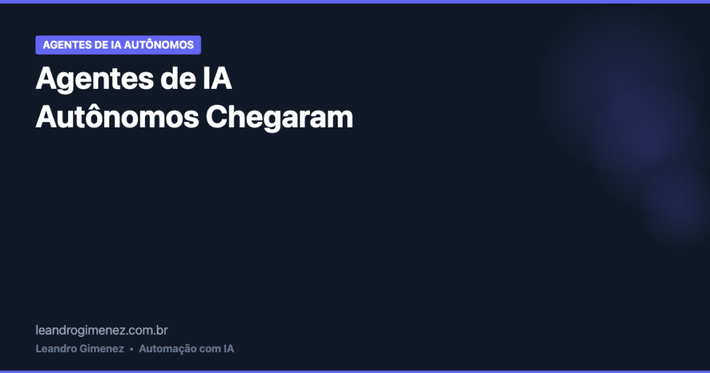 agentes de IA autônomos